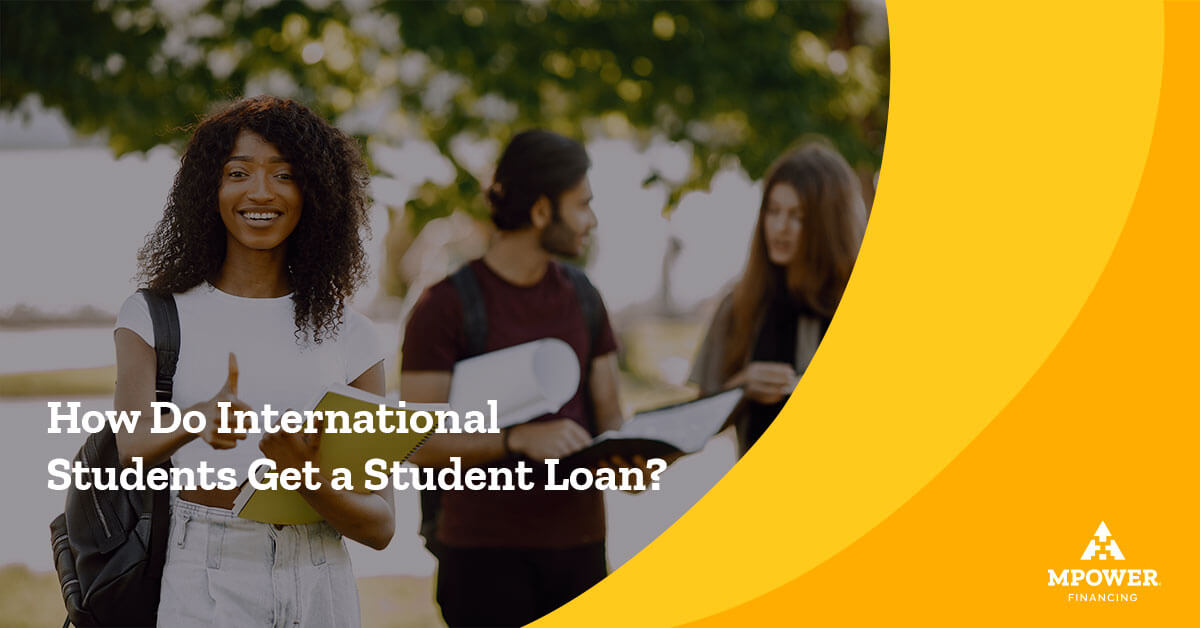 how-do-international-students-get-a-student-loan-mpower-financing