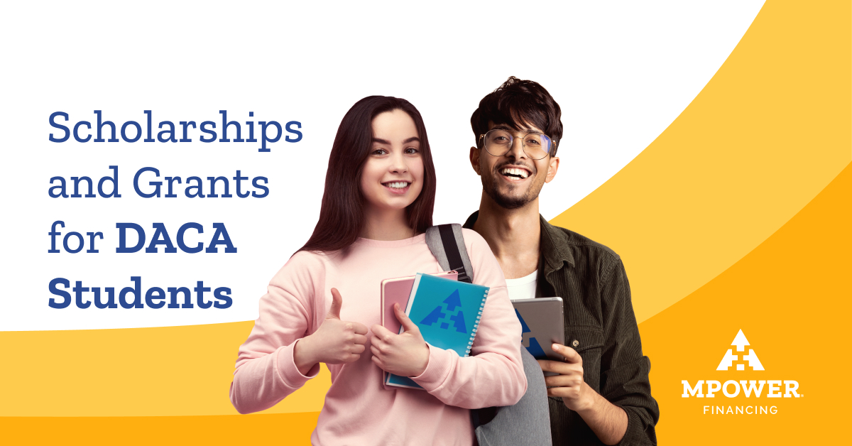 Scholarships and Grants for DACA Students MPOWER Financing