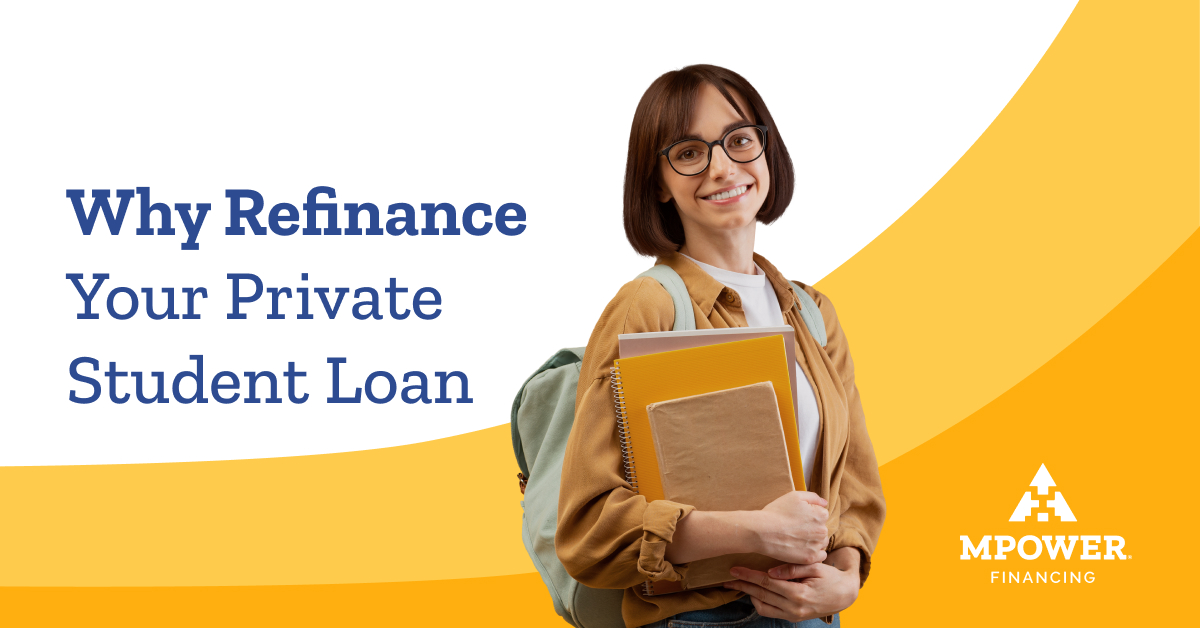 Why Refinance Your Private Student Loan | MPOWER Financing