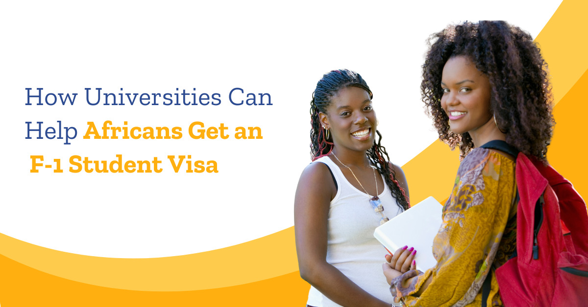 How Universities Can Help Africans Get An F-1 Student Visa 