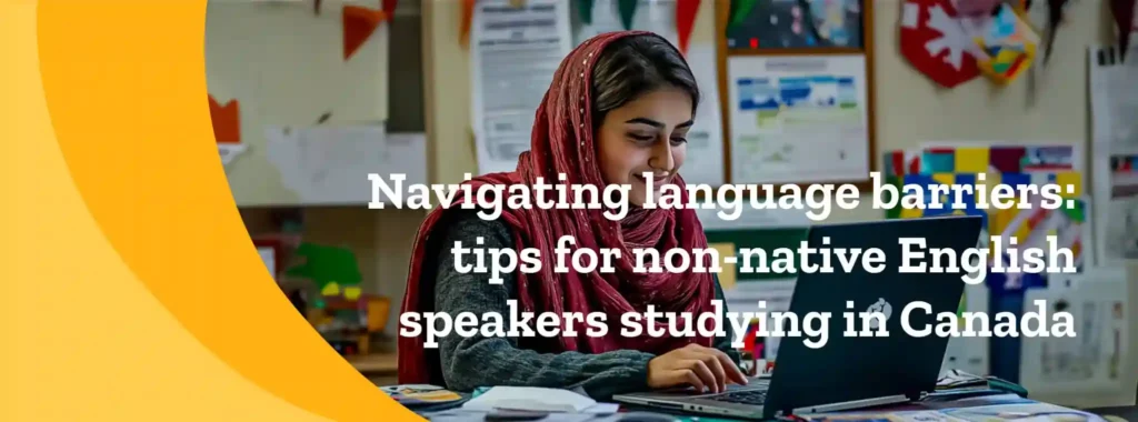 Navigating language barriers_ tips for non-native English speakers studying in Canada_2048x759