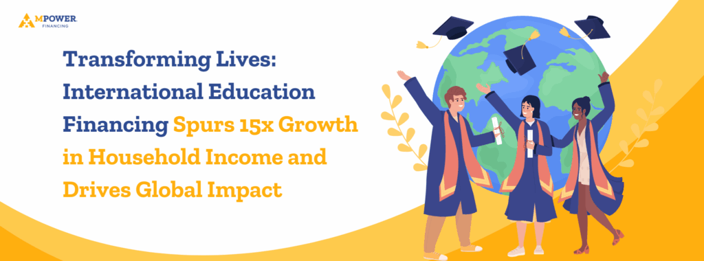 Transforming Lives: International Education Financing Spurs 15x Growth in Household Income and Drives Global Impact