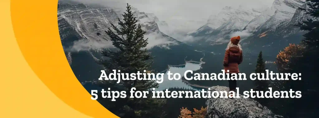 Adjusting to Canadian culture_ 5 tips for international students